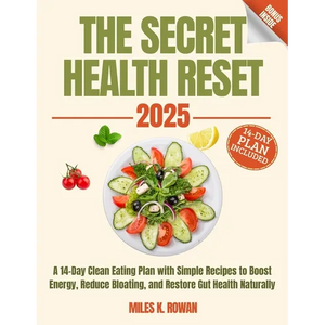 The Secret Health Reset Book: A 14-Day Clean Eating Plan with Simple Recipes to Boost Energy, Reduce Bloating, and Restore Gut Health Naturally - Paperback