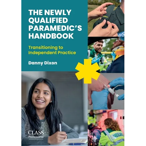The Newly Qualified Paramedic's Handbook: Transitioning to Independent Practice - Paperback