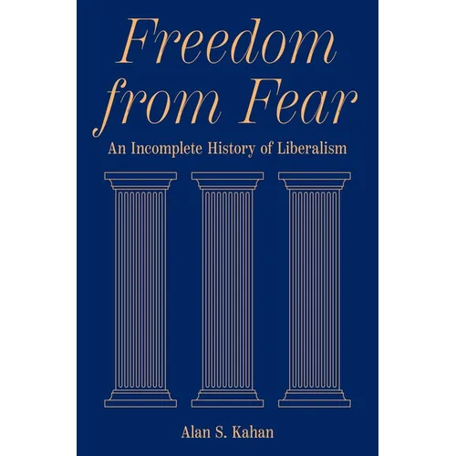 Freedom from Fear: An Incomplete History of Liberalism - Paperback