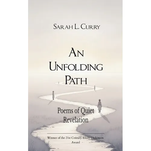 An Unfolding Path Poems of Quiet Revelation - Paperback