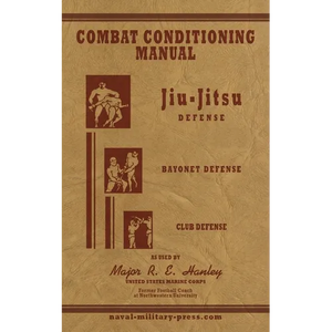 COMBAT CONDITIONING MANUAL - Jiu-Jitsu Defence, Bayonet Defence and Club Defence - Paperback