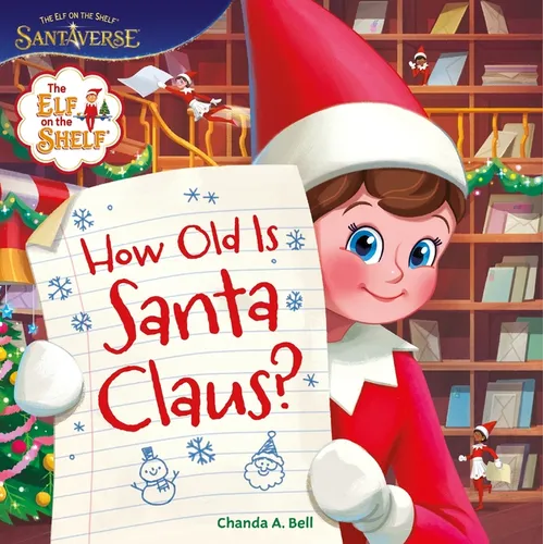 The Elf on the Shelf: How Old Is Santa Claus? - Hardcover