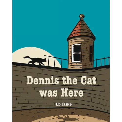 Dennis the Cat was Here - Paperback