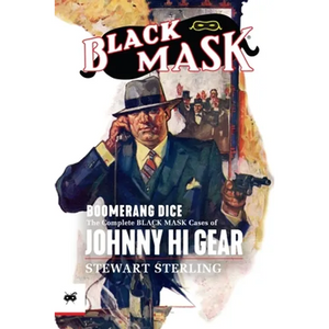 Boomerang Dice: The Complete Black Mask Cases of Johnny Hi Gear - Paperback