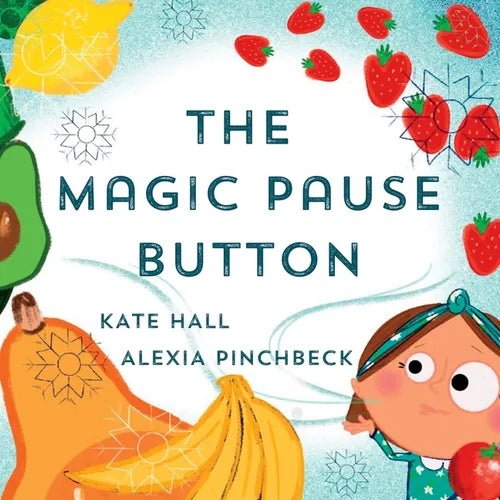 The Magic Pause Button: An inspiring children's story about saving food and money - Paperback