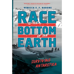 Race to the Bottom of the Earth: Surviving Antarctica - Paperback