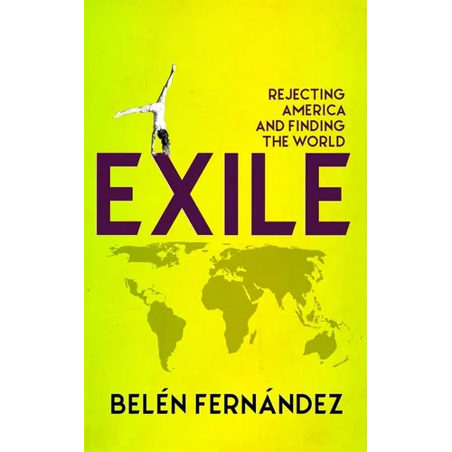 Exile: Rejecting America and Finding the World - Paperback
