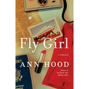 Fly Girl: A Memoir - Hardcover