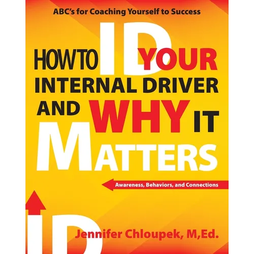 How To ID Your Internal Driver and Why It Matters - Paperback