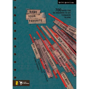 The Name Your Favorite: 700 Rapid-Fire Ice Breakers to Get Teenagers Talking - Paperback