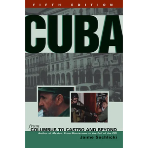 Cuba: From Columbus to Castro and Beyond - Paperback