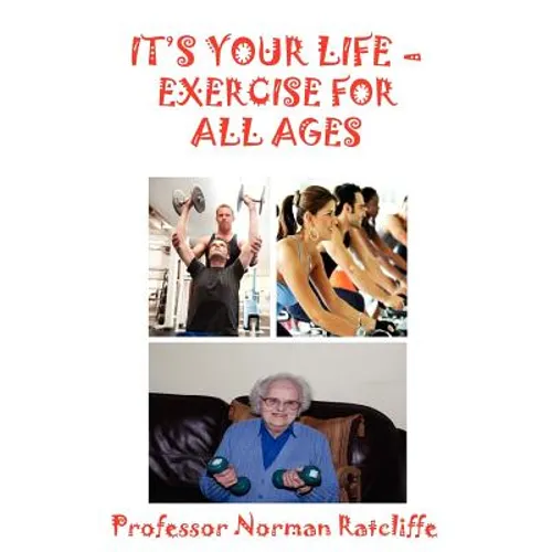 It's Your Life - Exercise for All Ages - Paperback