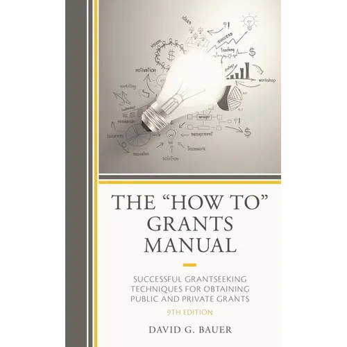 The How to Grants Manual: Successful Grantseeking Techniques for Obtaining Public and Private Grants - Hardcover