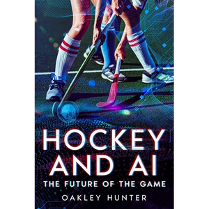 Hockey and AI: The Future of the Game - Paperback