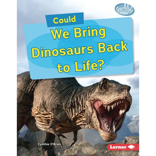 Could We Bring Dinosaurs Back to Life? - Library Binding