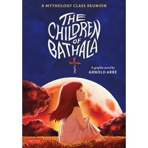 The Children of Bathala: A Mythology Class Reunion - Paperback