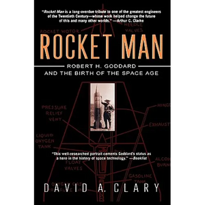 Rocket Man: Robert H. Goddard and the Birth of the Space Age - Hardcover