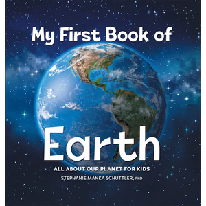 My First Book of Earth: All about Our Planet for Kids - Hardcover