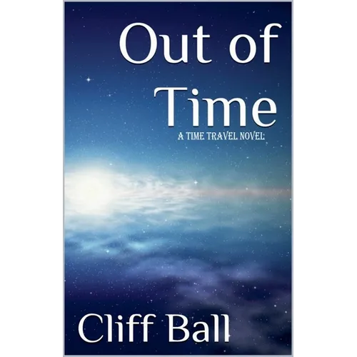 Out of Time: a Time Travel Novel - Paperback