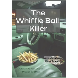 The Whiffle Ball Killer: Including the new chapter Down to the Water - Hardcover