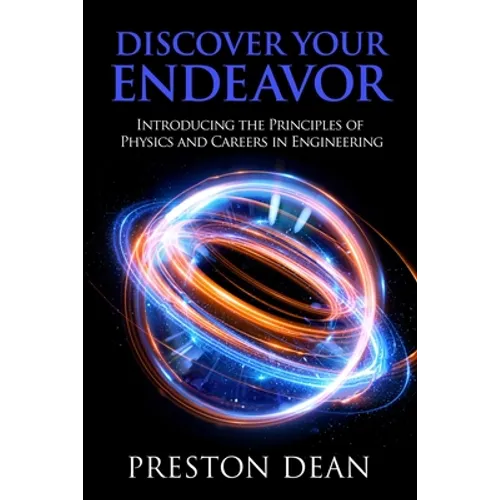 Discover Your Endeavor: Introducing the Principals of Physics and Careers in Engineering - Paperback