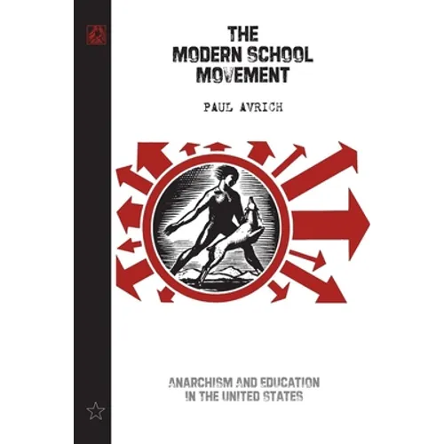 The Modern School Movement: Anarchism and Education in the United States - Paperback