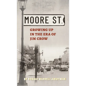 Moore Street: Growing Up in the Era of Jim Crow - Hardcover