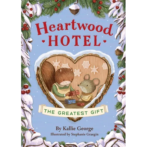 Heartwood Hotel: The Greatest Gift - Paperback