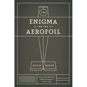 The Enigma of the Aerofoil: Rival Theories in Aerodynamics, 1909-1930 - Paperback