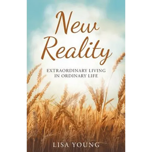 New Reality: Extraordinary Living in Ordinary Life - Paperback