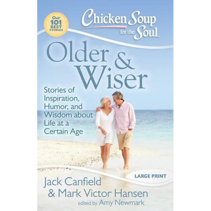 Older & Wiser: Stories of Inspiration, Humor, and Wisdom about Life at a Certain Age - Paperback
