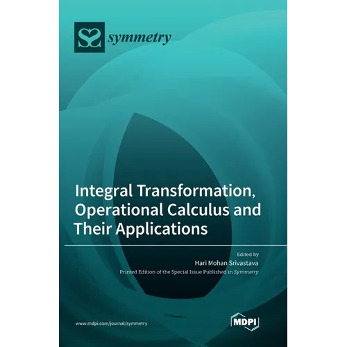 Integral Transformation, Operational Calculus and Their Applications - Hardcover