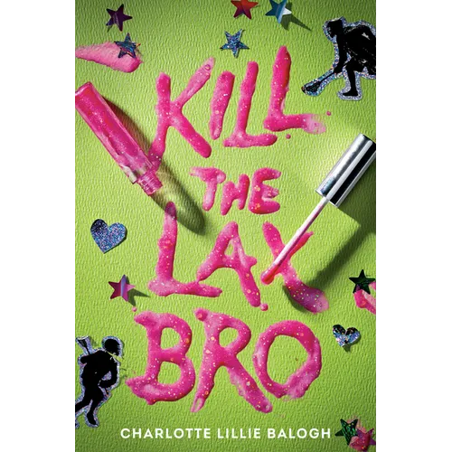 Kill the Lax Bro - Hardcover