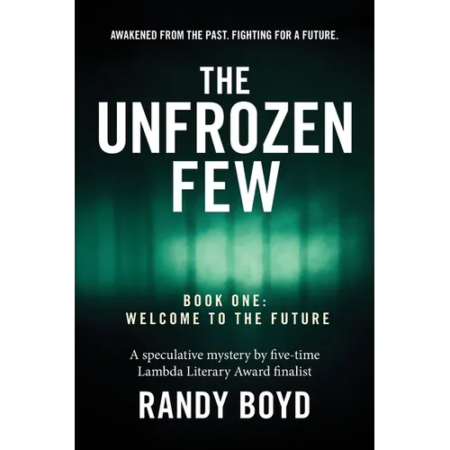 The Unfrozen Few, Book One: Welcome to the Future - Paperback