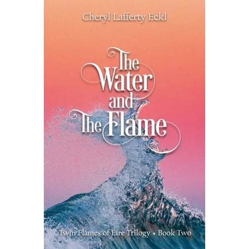 The Water and The Flame: Twin Flames of Éire Trilogy - Book Two - Paperback