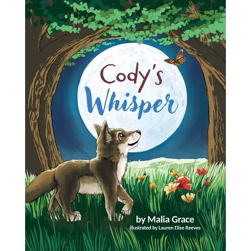 Cody's Whisper: A Heartwarming Children's Book About Emotional Resilience and Nature's Wisdom - Paperback