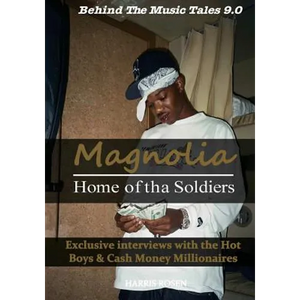 Magnolia: Home of tha Soldiers: Exclusive interviews with the Hot Boys & Cash Money Millionaires - Paperback