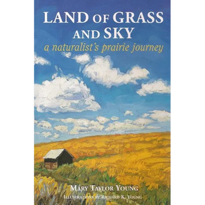Land of Grass & Sky: A Naturalist's Prairie Journey - Paperback