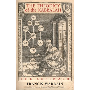The Theodicy of the Kabbalah: The Sefiroth - Paperback