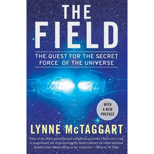 The Field: The Quest for the Secret Force of the Universe - Paperback