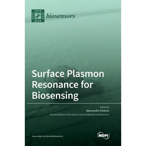 Surface Plasmon Resonance for Biosensing - Hardcover
