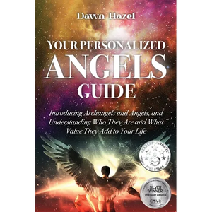 Your Personalized Angel Guide: Introducing Archangles and Angels, Understanding Who They are and What Value They Add to Your Life - Paperback
