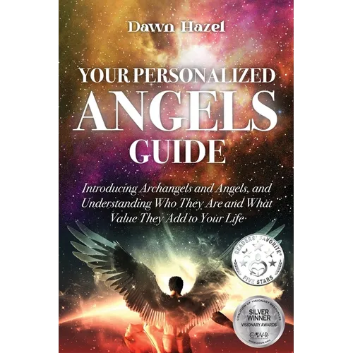 Your Personalized Angel Guide: Introducing Archangles and Angels, Understanding Who They are and What Value They Add to Your Life - Paperback
