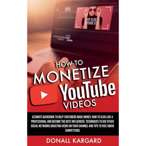How to Monetize Youtube Videos - Hardcover