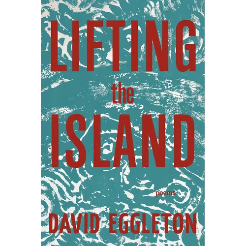 Lifting the Island: Poems - Paperback