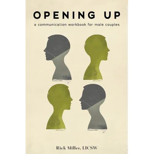 Opening Up: A Communication Workbook for Male Couples - Paperback