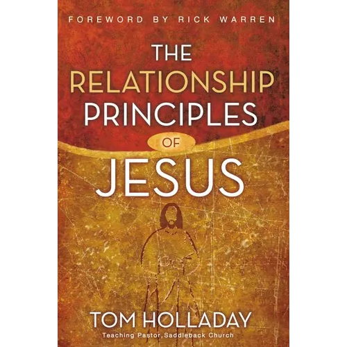 The Relationship Principles of Jesus: How to Love Like Jesus - Paperback