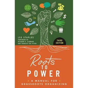Roots to Power: A Manual for Grassroots Organizing - Hardcover