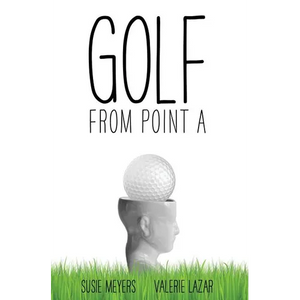 Golf from Point A - Hardcover