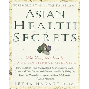 Asian Health Secrets: The Complete Guide to Asian Herbal Medicine - Paperback